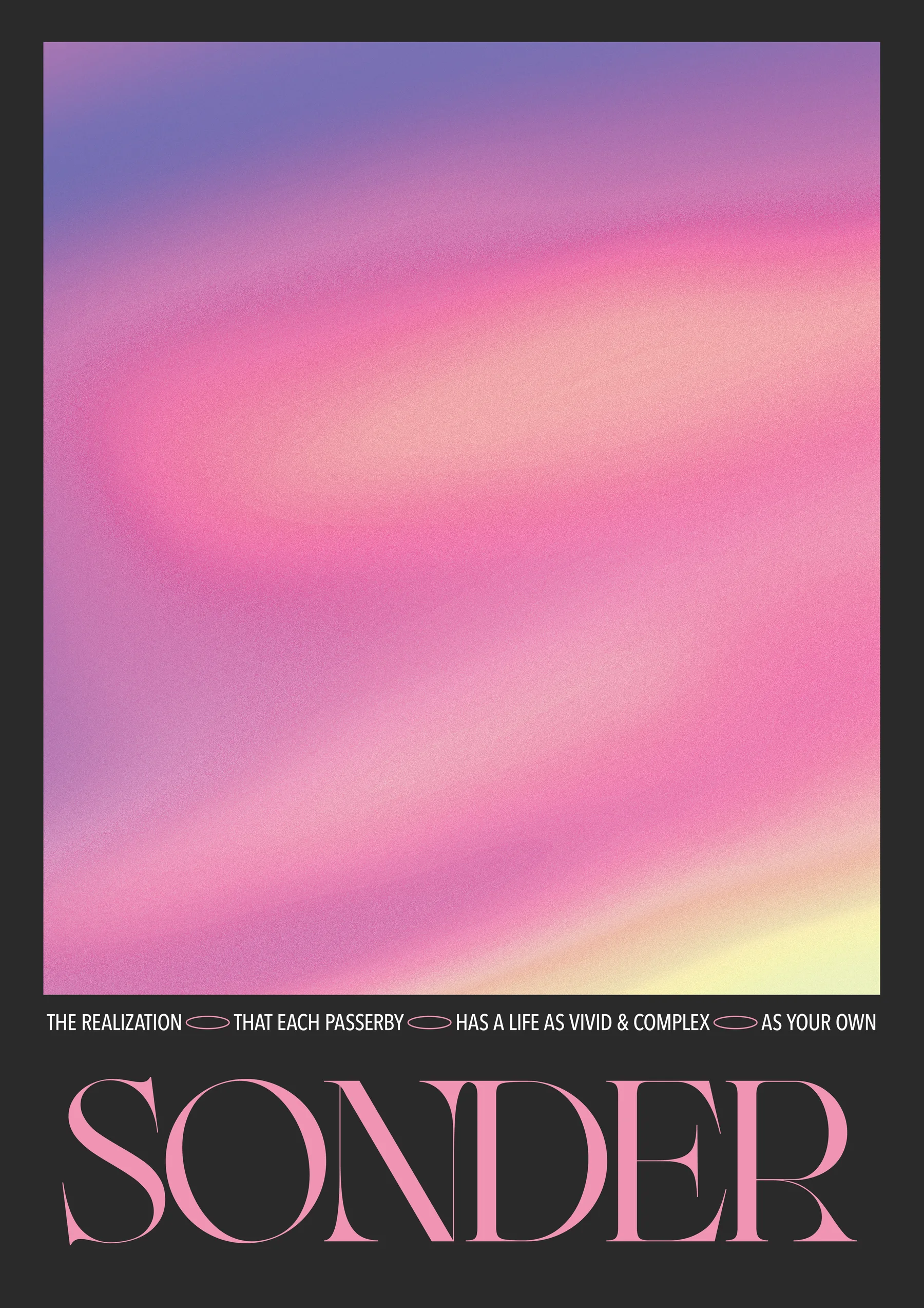 Typographic poster: a grainy violet, rose and pale gold colour field above the line The realization that each passerby has a life as vivid and complex as your own, with SONDER set in large pink serif capitals